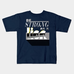 Be strong as a lion Kids T-Shirt